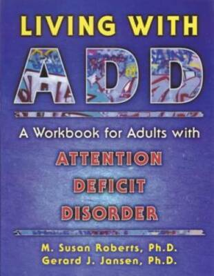 #ad Living With ADD: A Workbook for Adults With Attention Deficit Disorder GOOD $5.78