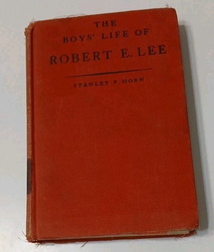 The Boys' Life of Robert E. Lee Stanley F. Horn 1935 Civil War History