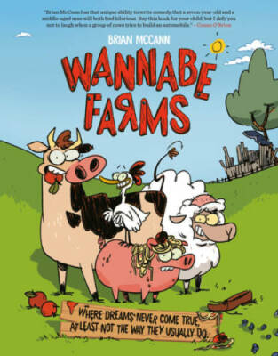 Wannabe Farms - Hardcover By McCann, Brian - GOOD