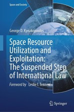 Space Resource Utilization and Exploitation: ...
