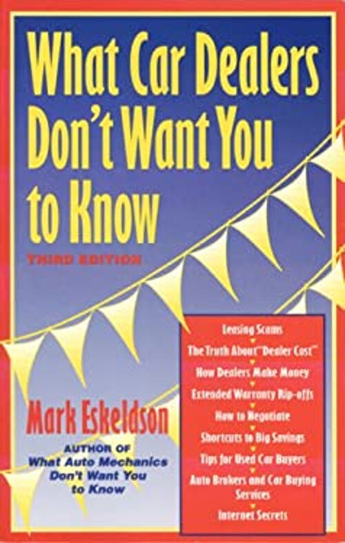 What Car Dealers Don't Want You to Know Paperback Mark Eskeldson