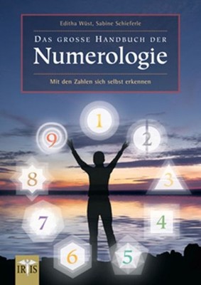 Das große Handbuch der Numerologie Mit den Zahlen sich selbst erkennen