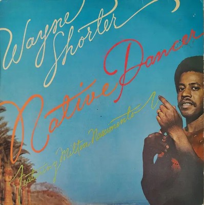 LP Wayne Shorter Featuring Milton Nascimento Native Dancer = Bailador Nativo