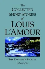 The Collected Short Stories of Louis L'Amour, Volume 5: Fro - ACCEPTABLE