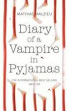 Diary of a Vampire in Pyjamas by Mathias Malz...