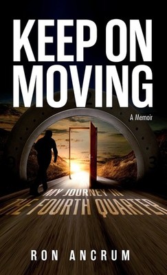 Keep On Moving: My Journey In The Fourth Quarter