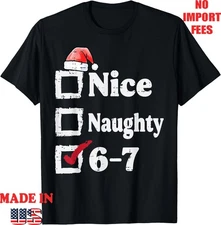 Nice Naughty 6 7 Meme 67 Christmas Six Seven Xmas T-Shirt, UNISEX Adult Kid Tee