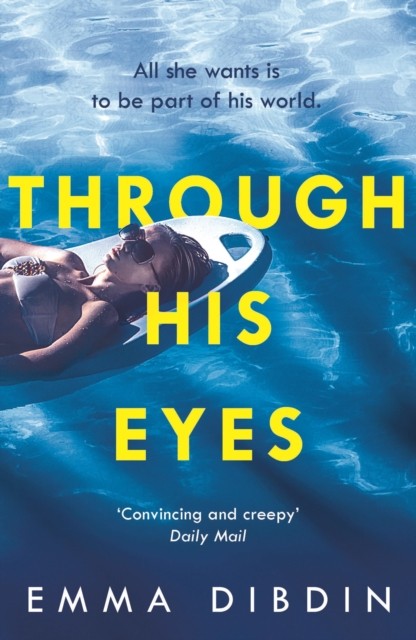 Through His Eyes by Emma Dibdin PAPERBACK 9781786694089