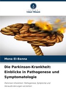 Die Parkinson-Krankheit: Einblicke In Pathogenese Und Symptomatologie El-Banna