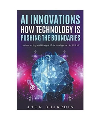 ''AI Innovations: How Technology is Pushing the Boundaries'' Understanding and Usi