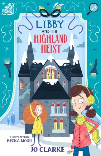 Libby and the Highland Heist (The Travelling School Mysteries bo