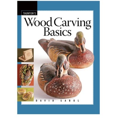 Wood Carving Basics (Fine Woodworking DVD Workshop) by Sabol