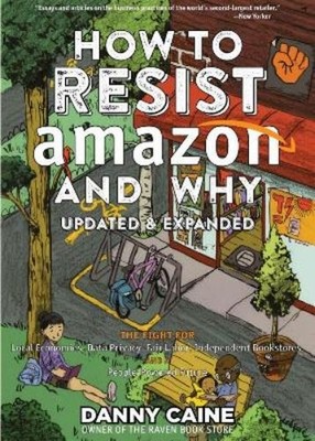 Danny Caine How To Resist Amazon And Why (2nd Edition) (Taschenbuch)