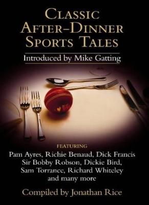 Classic After-Dinner Sports Tales,Jonathan Rice, Mike Gatting- 9