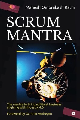 Mahesh Omprakash Rat - SCRUM MANTRA  The Mantra to bring agility at bu - E555z
