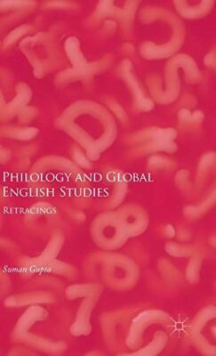 Philology and Global English Studies: Retracings by Suman Gupta