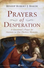 Prayers of Desperation: A Questioners Prayer for Answers in Our Dar - VERY GOOD