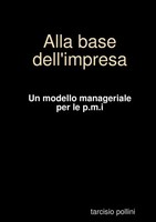 Tarcisio Pollini | Alla Base Dell'impresa | Taschenbuch | Italienisch (2011)