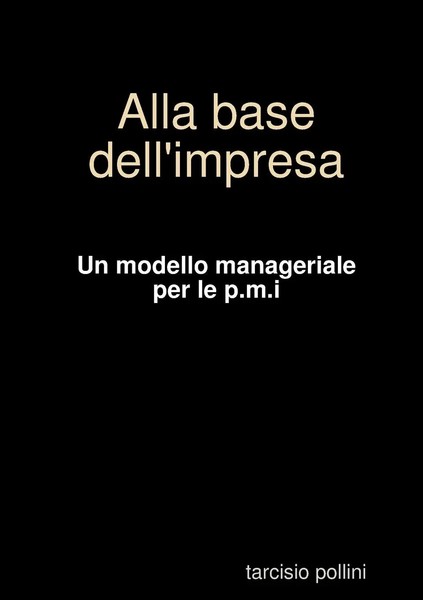 Tarcisio Pollini | Alla Base Dell'impresa | Taschenbuch | Italienisch (2011)-image