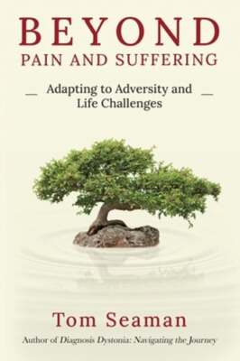 Beyond Pain and Suffering: Adapting to Adversity and Life Challenges by Seaman