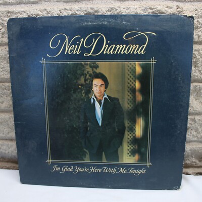 Neil Diamond I'm Glad You're Here With Me Tonight Vinyl LP VG+ W/ Inner Sleeve