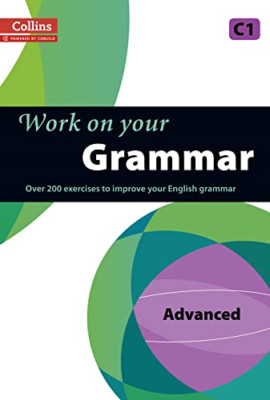 Collins Work on your Grammar - Advanced (C1) (Cef Level - Paperback NEW  2013-03