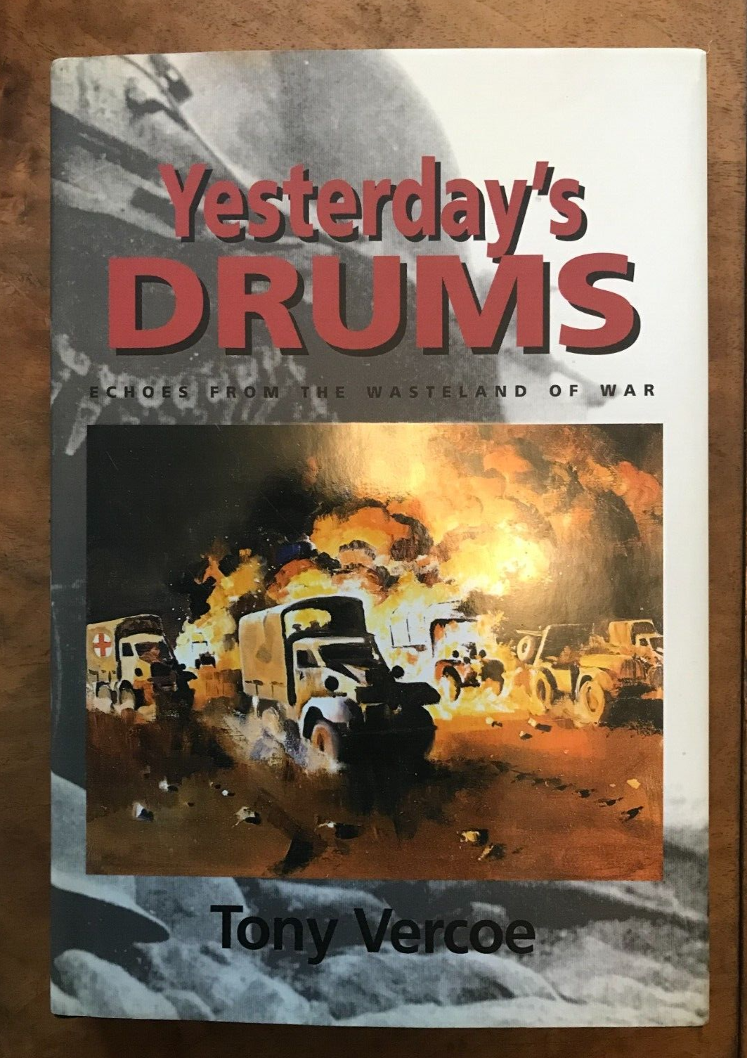 Yesterday's Drums: Echoes from the Wasteland War by Tony Vercoe (Hardback, 1996)