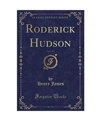 Roderick Hudson, Vol. 2 of 2 [Classic Reprint], Henry James