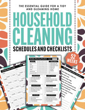 Household Cleaning Schedules and Checklists: the Essential Guide for a Tidy and