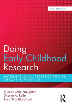 Doing Early Childhood Research: International perspectives on theory and practic