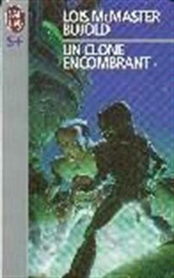 Un Clone encombrant - Bujold, Lois McMaster
