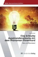 Eine Kritische Auseinandersetzung Mit Dem PhäNomen Ehrenmord Ehre Und Ehrenmord