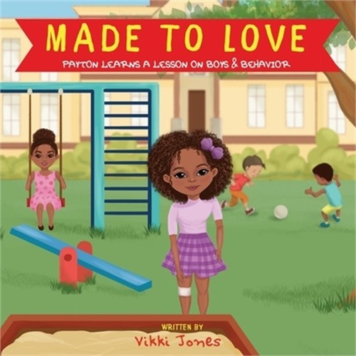 Made To Love, Payton Learns a Lesson on Boys & Behavior (Paperback or Softback)