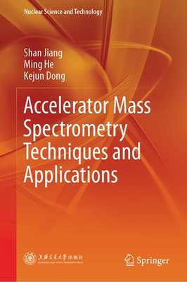 Accelerator Mass Spectrometry Techniques And Applications