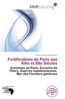 Norton Fausto Garfield | Fortifications De Paris Aux Xixe Et Xxe SièCles | Buch