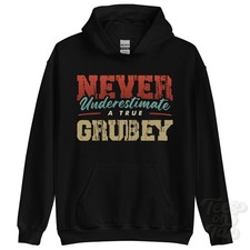 NEVER UNDERESTIMATE A TRUE GRUBEY HOODIE - Wear Your Name Proudly