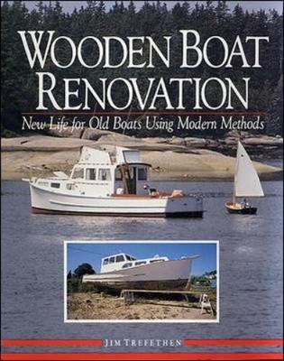 Jim Trefethen Wooden Boat Renovation: New Life for Old Boats (Gebundene Ausgabe)