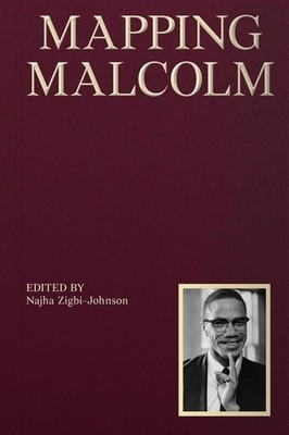 Mapping Malcolm by Najha Zigbi-Johnson Paperback Book