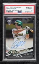 2017 Topps Chrome Rookie Auto Chad Pinder #RA-CP PSA 10 GEM MT Auto 6fs