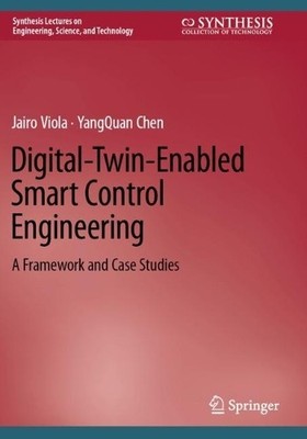 Digital-Twin-Enabled Smart Control Engineering - 9783031221422