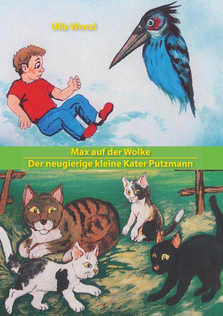 Max Auf Der Wolke/ Der Neugierige Kleine Kater Putzmann | Ulla Wenzl |