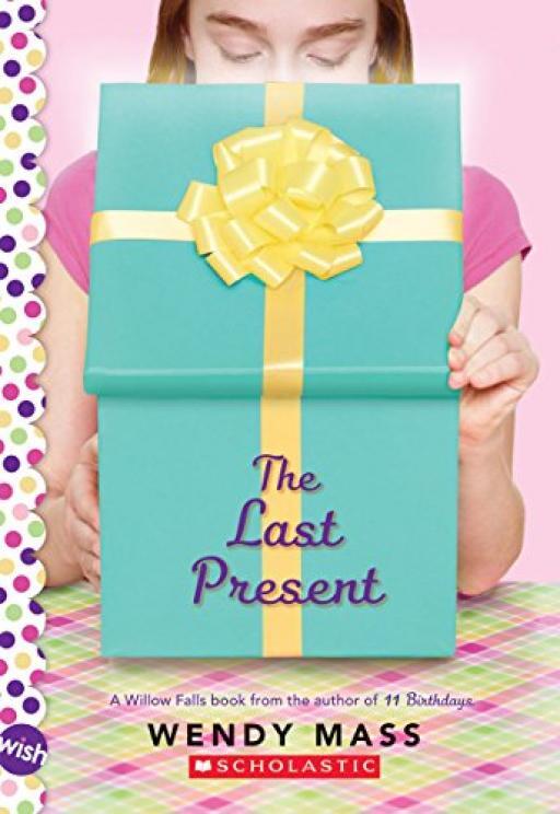 The Last Present: A Wish Novel - Wendy Mass - Scholastic Inc - Good - Paperback