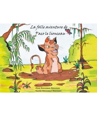 La folle aventure de Paco le lionceau, Alexe Mouniama-Mounican