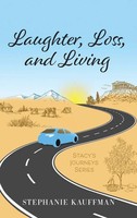 Stephanie Kauffman | Laughter, Loss, And Living | Buch | Englisch (2025)