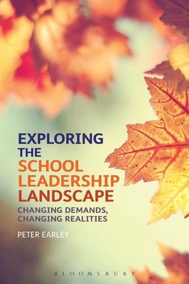 Exploring the School Leadership Landscape: Changing Demands, Changing Realities 