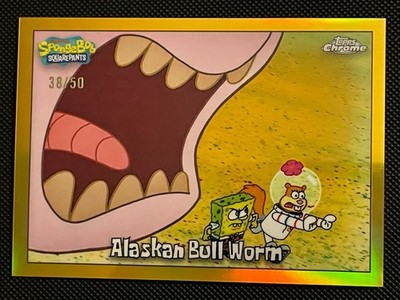 2025 Topps Chrome SpongeBob SquarePants Alaskan Bull Worm TRUE GOLD /50