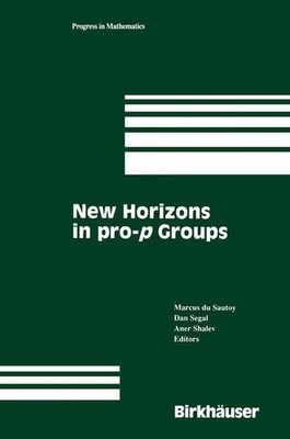- New Horizons in pro-p Groups (Progress in Mathematics, 184, Band 184)