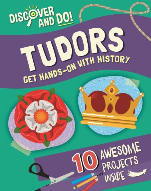 Discover and Do: Tudors by Jane Lacey (Paperback Book)