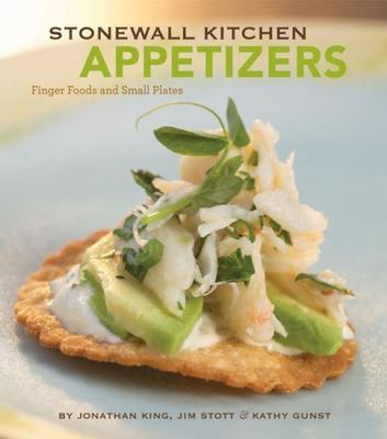 Stonewall Kitchen: Appetizers: Finger Foods and Small Plates by King, Jonathan,
