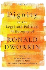 Dignity in the Legal and Political Philosophy of R
